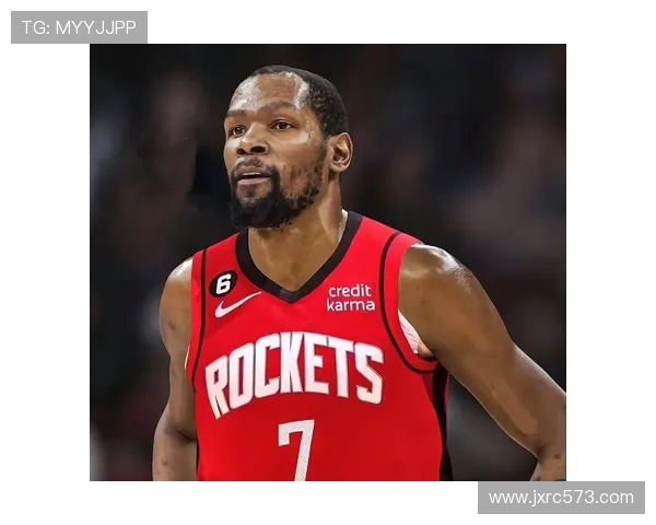 火箭铁心拒杜兰特交易！申京成非卖品，斯通瞄准小修小补